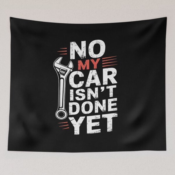 Item preview, No My Car Isn't Done Yet Tools Mechanic Garage Hobby  designed and sold by VerseFarm.