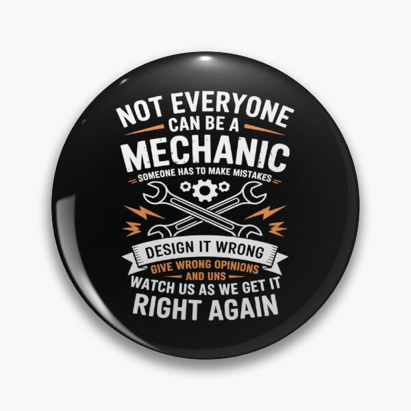 Item preview, Not Everyone Can Be A Mechanic Someone Has To Make Mistakes  designed and sold by VerseFarm.