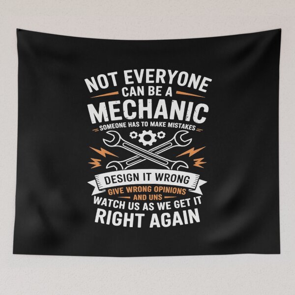 Item preview, Not Everyone Can Be A Mechanic Someone Has To Make Mistakes  designed and sold by VerseFarm.