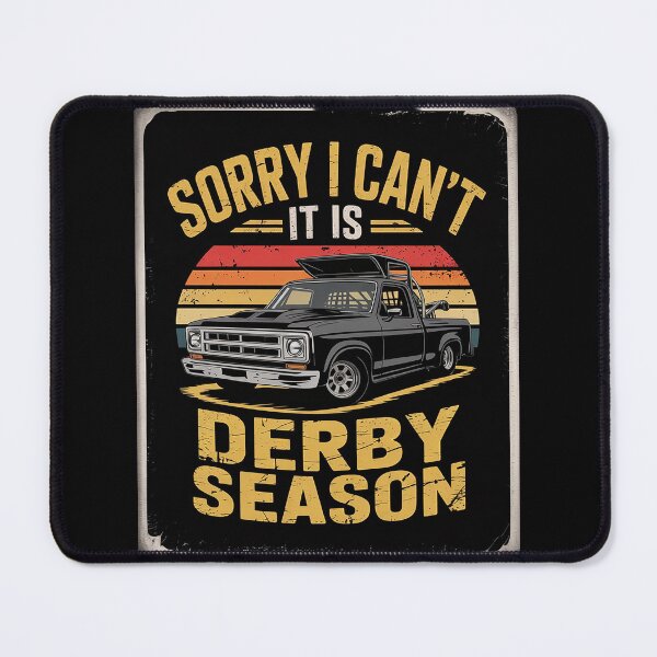 Item preview, Sorry I Can't It's Derby Season Demolition Derby Car Racing  designed and sold by KotexTemu.