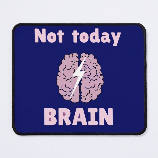 Item preview, Not Today Brain | Relatable Mental Health Design. designed and sold by Artistry-Nadia.