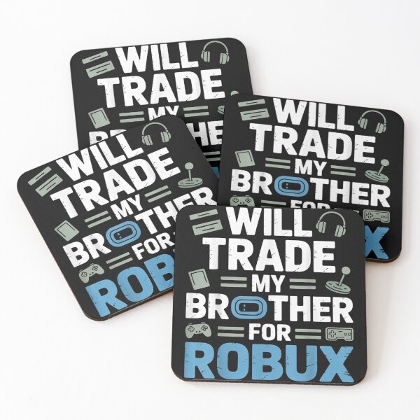 Item preview, Will Trade My Brother For Robux Funny Gamer Quote Design designed and sold by DogoMalulu.