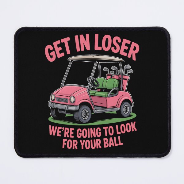 Item preview, Funny Golf Cart Quote Design Get In Loser Going For Ball designed and sold by HuserPiri.
