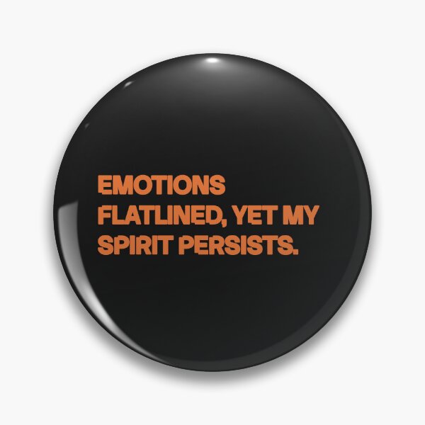 Item preview, Emotions Flatlined | Spirit Persists Calmly designed and sold by Repulsiveblock.