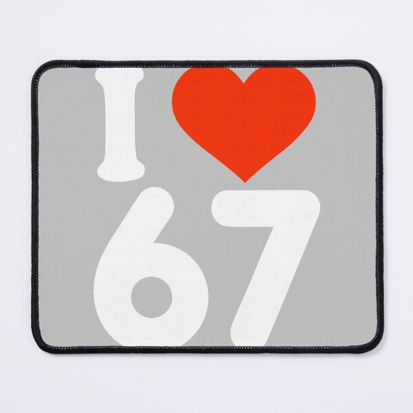 Item preview, I Love 67 Valentine’s Day 6 7 Meme 67th Birthday Heart designed and sold by FrankIsabel.
