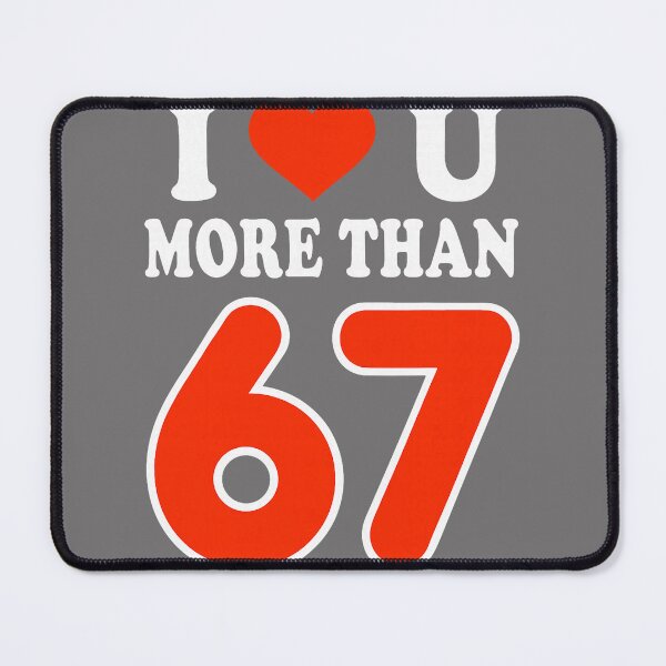 Item preview, I Love You More Than 67 Valentine’s Day 6 7 Meme 67th Heart designed and sold by KristineLi.
