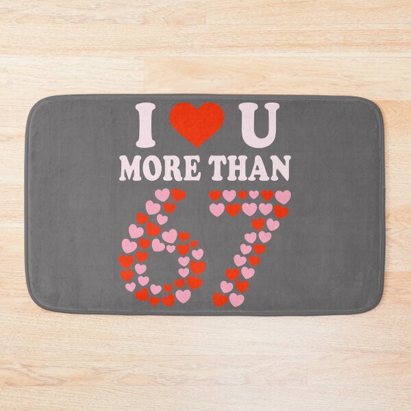 Item preview, I Love You More Than 67 Valentine’s Day 6 7 Meme 67th Heart designed and sold by KristineLi.