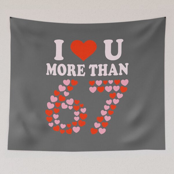 Item preview, I Love You More Than 67 Valentine’s Day 6 7 Meme 67th Heart designed and sold by KristineLi.