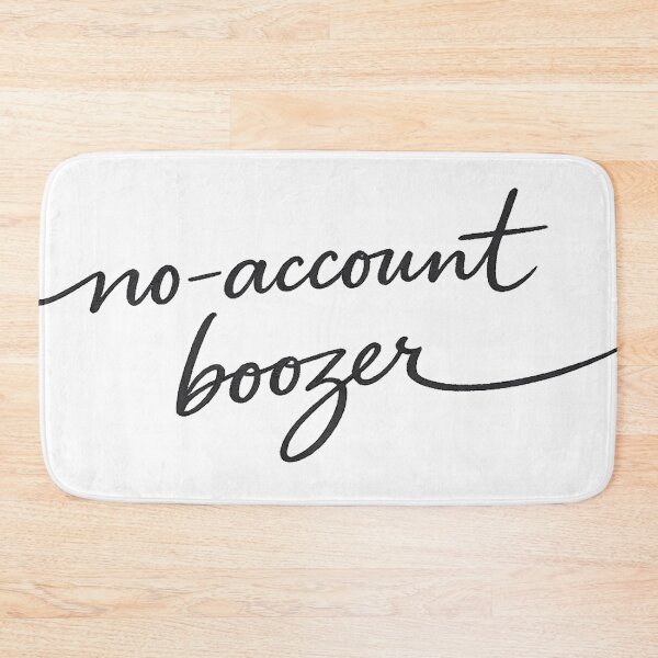 Item preview, No-Account Boozer designed and sold by gahteeriffico.