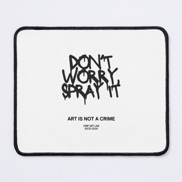 Item preview, Don't worry, spray it designed and sold by DripArtLab.