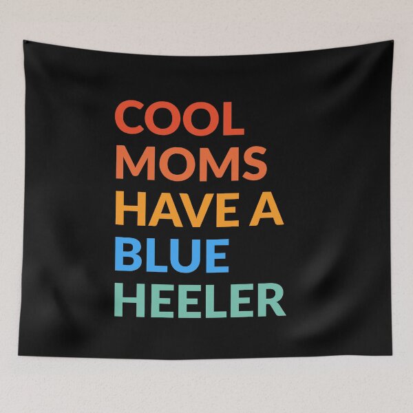 Item preview, Cool Moms Have A Blue Heeler Pride Gift  designed and sold by Guarddogdrive.