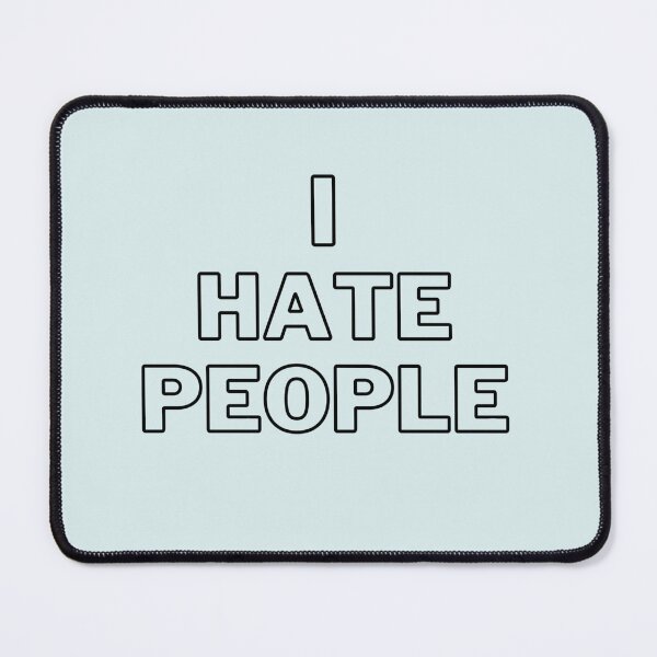 Item preview, I hate people | Funny relatable Humour designed and sold by Doart76.
