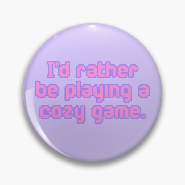 Item preview, I'd Rather Be Playing a Cozy Game V1 designed and sold by sillyjess.