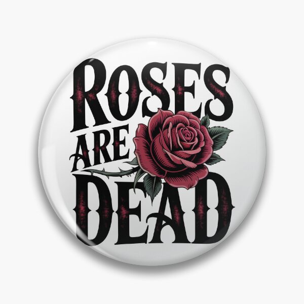 Item preview, Roses Are Dead designed and sold by PlanetMarker.