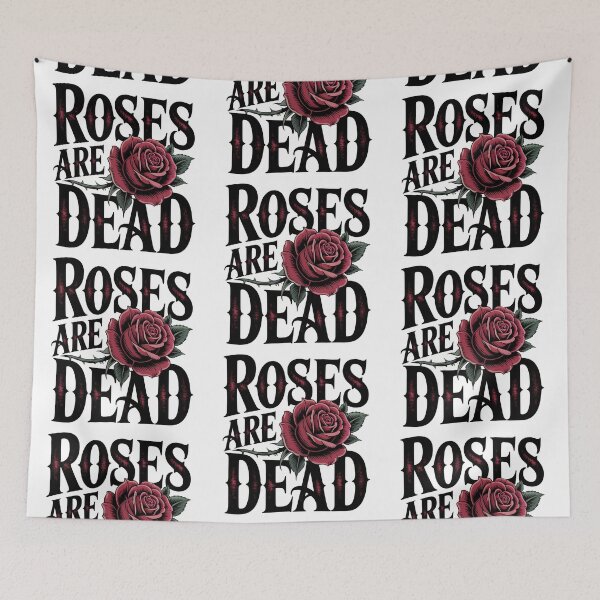Item preview, Roses Are Dead designed and sold by PlanetMarker.