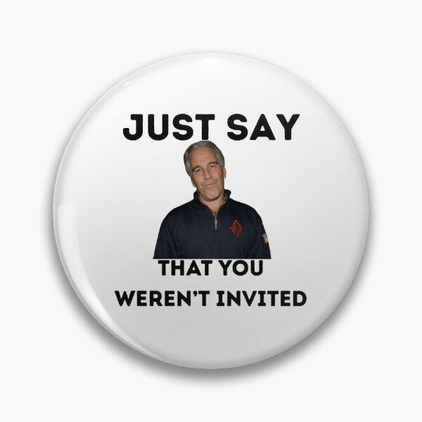 Item preview, just say you weren't invited designed and sold by hihixx.