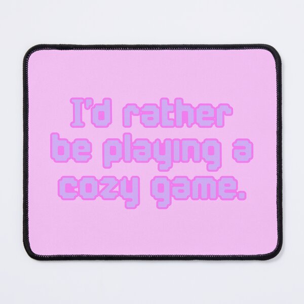 Item preview, I'd Rather Be Playing a Cozy Game V2 designed and sold by sillyjess.