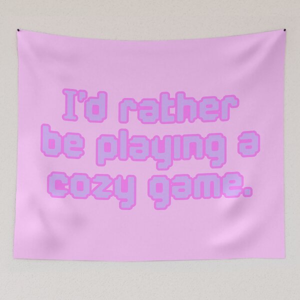 Item preview, I'd Rather Be Playing a Cozy Game V2 designed and sold by sillyjess.
