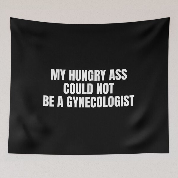 Item preview, Funny Medical Humor Quote My Hungry Self Could Not Be Doctor designed and sold by Daisy Grimes.