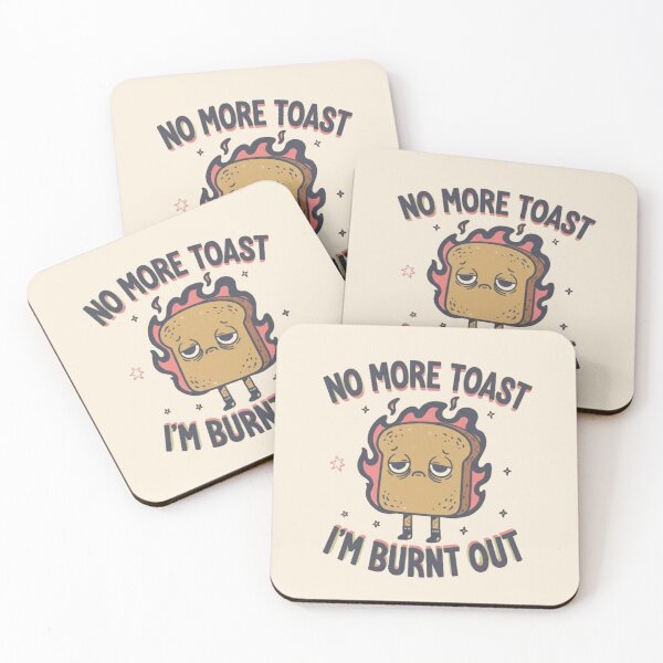 Item preview, No More Toast I’m Burnt Out designed and sold by MyStyleHub.