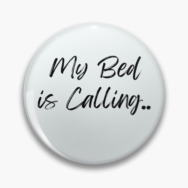 Item preview, My Bed is Calling, | Funny Relatable Sleep Humour designed and sold by Doart76.