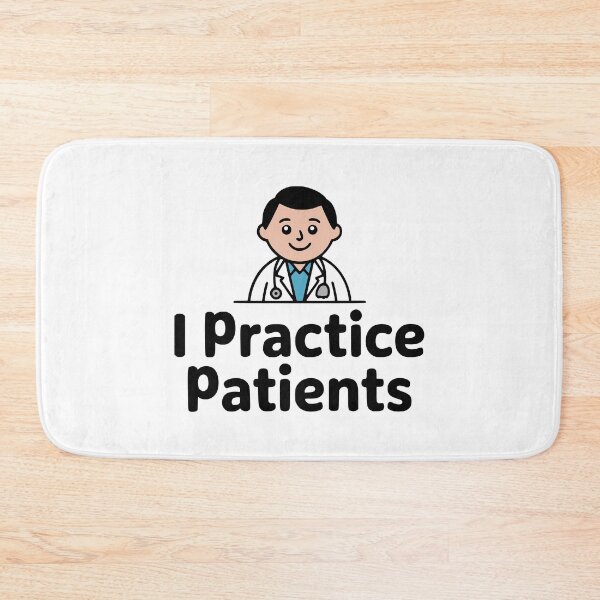 Item preview, I Practice Patience! Cute Doctor Pun designed and sold by PMCreative.