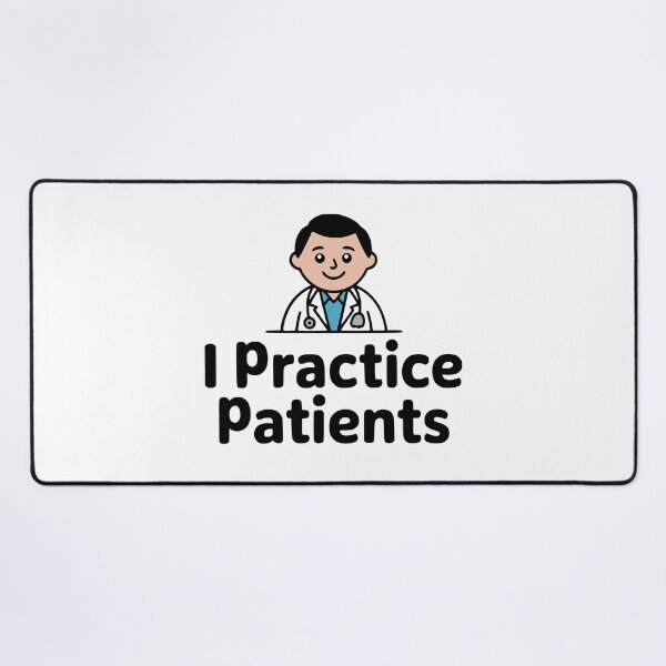 Item preview, I Practice Patience! Cute Doctor Pun designed and sold by PMCreative.