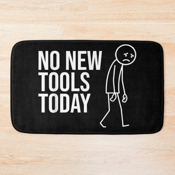 Item preview, No New Tools Today Funny Stick Figure Burnout Quote Design designed and sold by Suzu Comena.