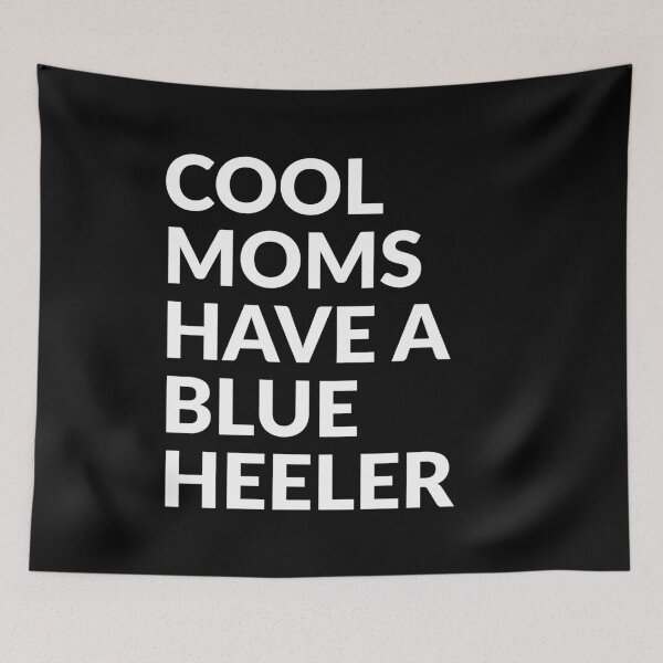 Item preview, Cool Moms Have A Blue Heeler Gift  designed and sold by Guarddogdrive.
