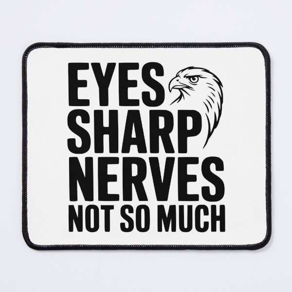 Item preview, Eyes Sharp, Nerves Not So Much designed and sold by Frank Ring.