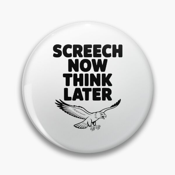 Item preview, Screech Now, Think Later designed and sold by Frank Ring.