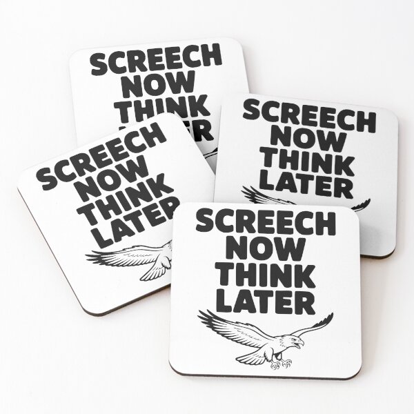 Item preview, Screech Now, Think Later designed and sold by Frank Ring.