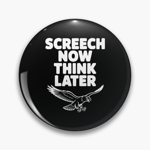 Item preview, Screech Now, Think Later designed and sold by Frank Ring.