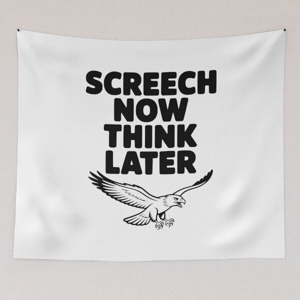 Item preview, Screech Now, Think Later designed and sold by Frank Ring.