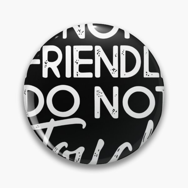 Item preview, Not Friendly Do Not Touch Bold Warning Typography Design designed and sold by Altenpendinton.