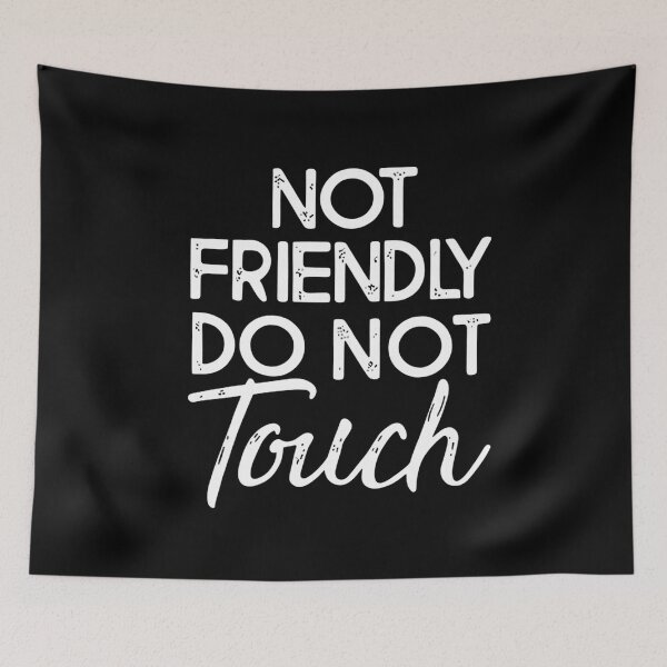 Item preview, Not Friendly Do Not Touch Bold Warning Typography Design designed and sold by Altenpendinton.