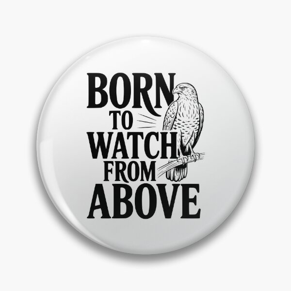 Item preview, Born to Watch From Above designed and sold by Frank Ring.