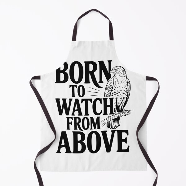 Item preview, Born to Watch From Above designed and sold by Frank Ring.