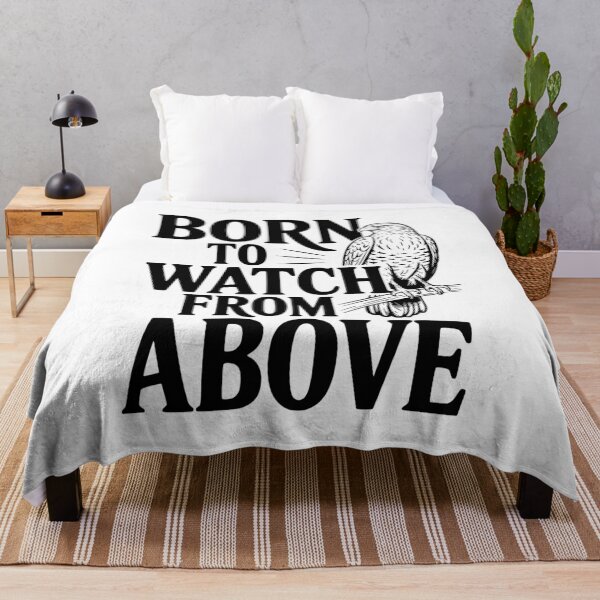 Item preview, Born to Watch From Above designed and sold by Frank Ring.
