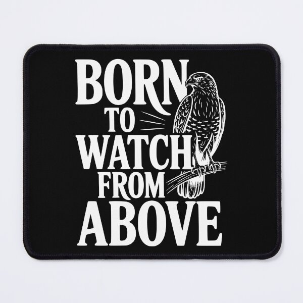 Item preview, Born to Watch From Above designed and sold by Frank Ring.