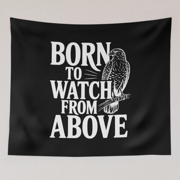 Item preview, Born to Watch From Above designed and sold by Frank Ring.