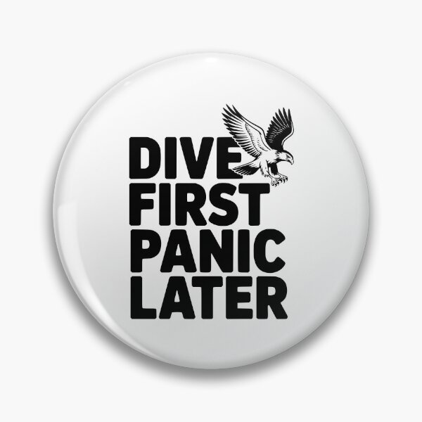 Item preview, Dive First, Panic Later designed and sold by Frank Ring.