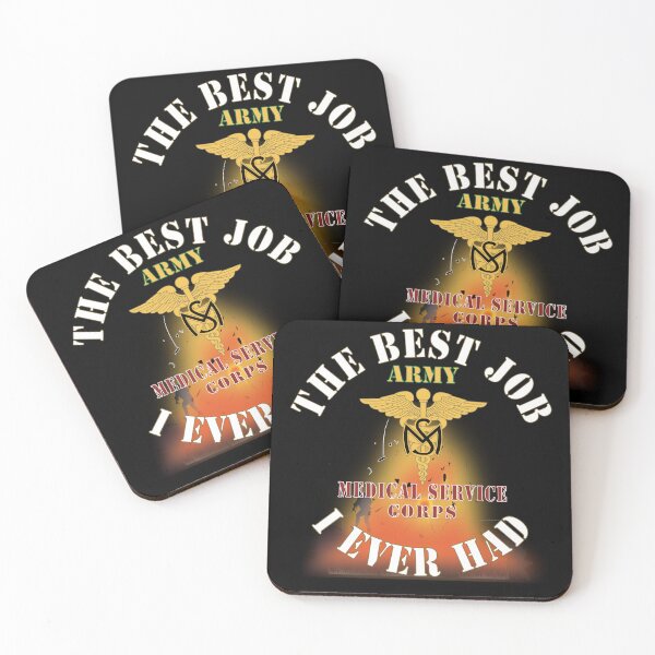 Item preview, Army - The Best Job I ever had  - Medical Service Corps w White Txt - w Explode X 300 designed and sold by Military Insignia Products.