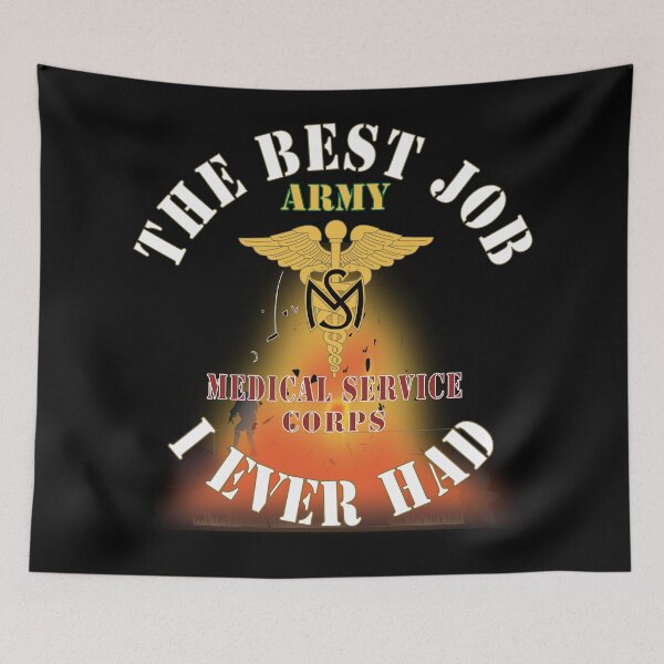 Item preview, Army - The Best Job I ever had  - Medical Service Corps w White Txt - w Explode X 300 designed and sold by Military Insignia Products.