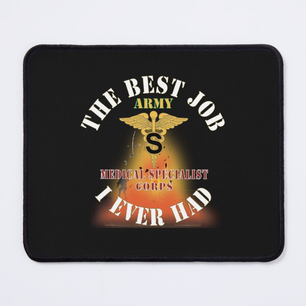 Item preview, Army - The Best Job I ever had - Medical Specialist Corps w White Txt - w Explode X 300 designed and sold by Military Insignia Products.