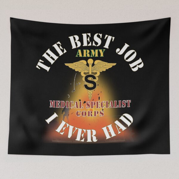 Item preview, Army - The Best Job I ever had  - Medical Specialist Corps w White Txt - w Explode X 300 designed and sold by Military Insignia Products.
