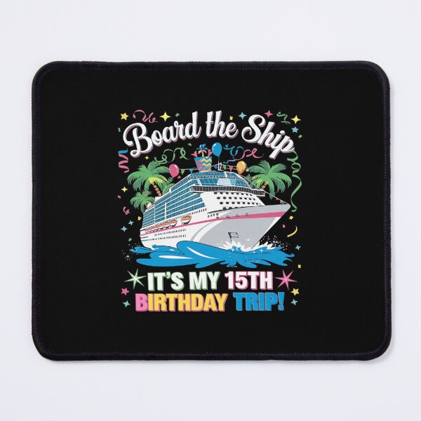 Item preview, Board The Ship It's My 15th Birthday Trip Birthday Cruise designed and sold by MarkLeedsArt.