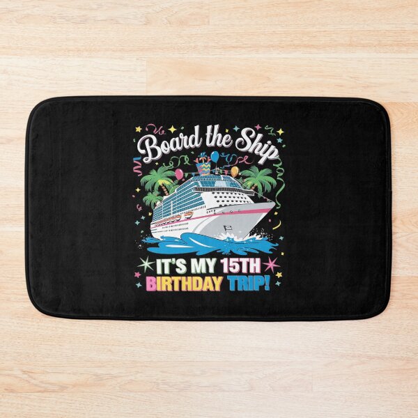 Item preview, Board The Ship It's My 15th Birthday Trip Birthday Cruise designed and sold by MarkLeedsArt.