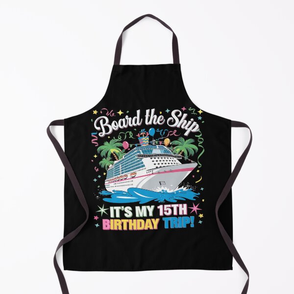Item preview, Board The Ship It's My 15th Birthday Trip Birthday Cruise designed and sold by MarkLeedsArt.