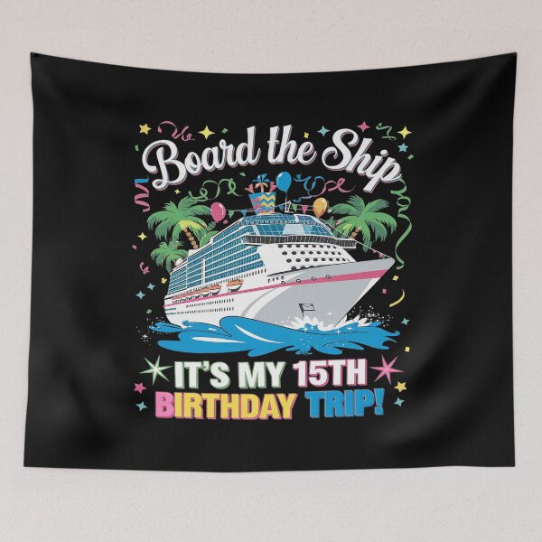 Item preview, Board The Ship It's My 15th Birthday Trip Birthday Cruise designed and sold by MarkLeedsArt.
